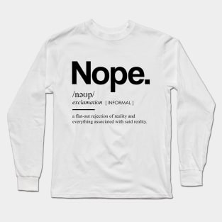 Nope Dictionary I - Minimal, Modern, Funny, Humorous Typographic Quote T-Shirt Long Sleeve T-Shirt